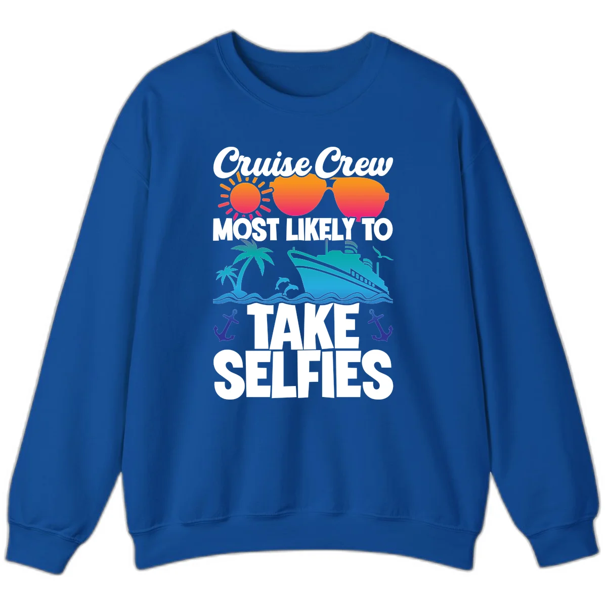 Cruise Crew Most Likely To Take Selfies Sweatshirt in Royal