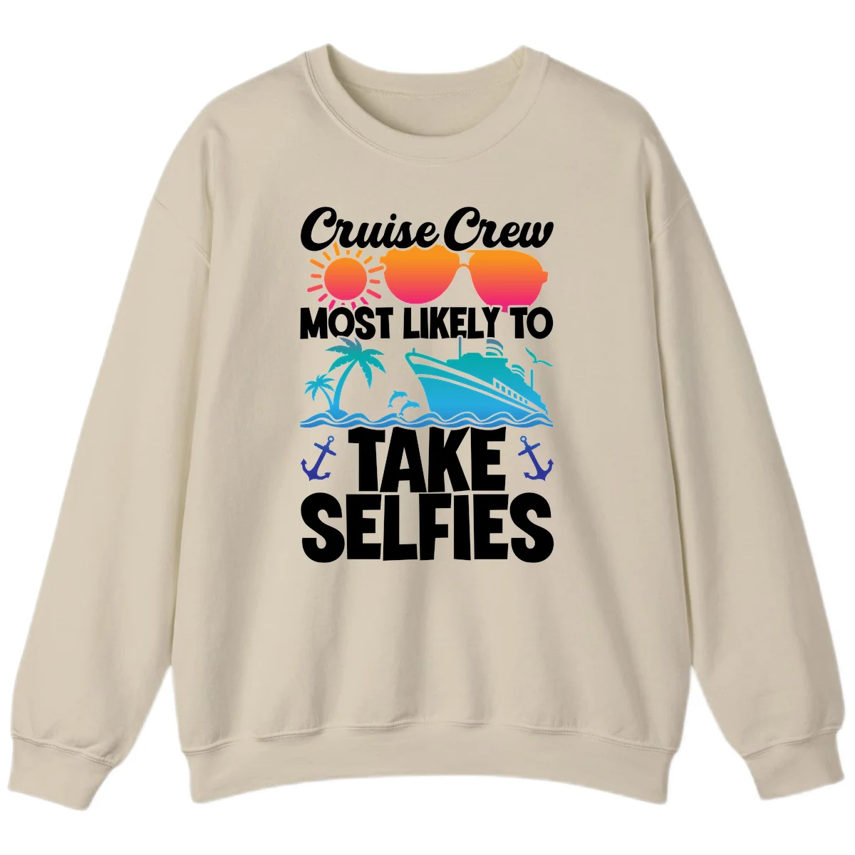 Cruise Crew Most Likely To Take Selfies Sweatshirt in Sand