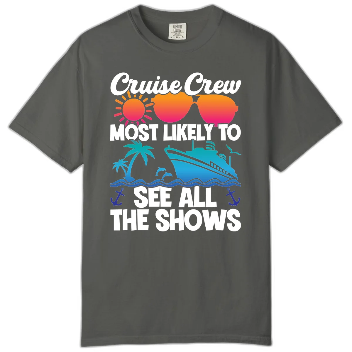 Cruise Crew Most Likely To See All The Shows Comfort Color in Pepper