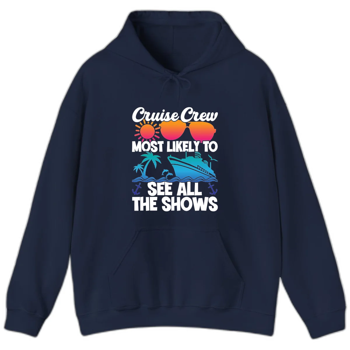 Cruise Crew Most Likely To See All The Shows Hoodie in Navy