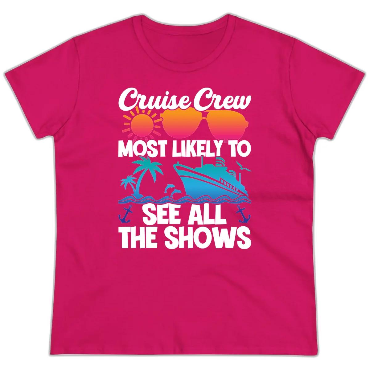 Cruise Crew Most Likely To See All The Shows Ladies Tee in Heliconia