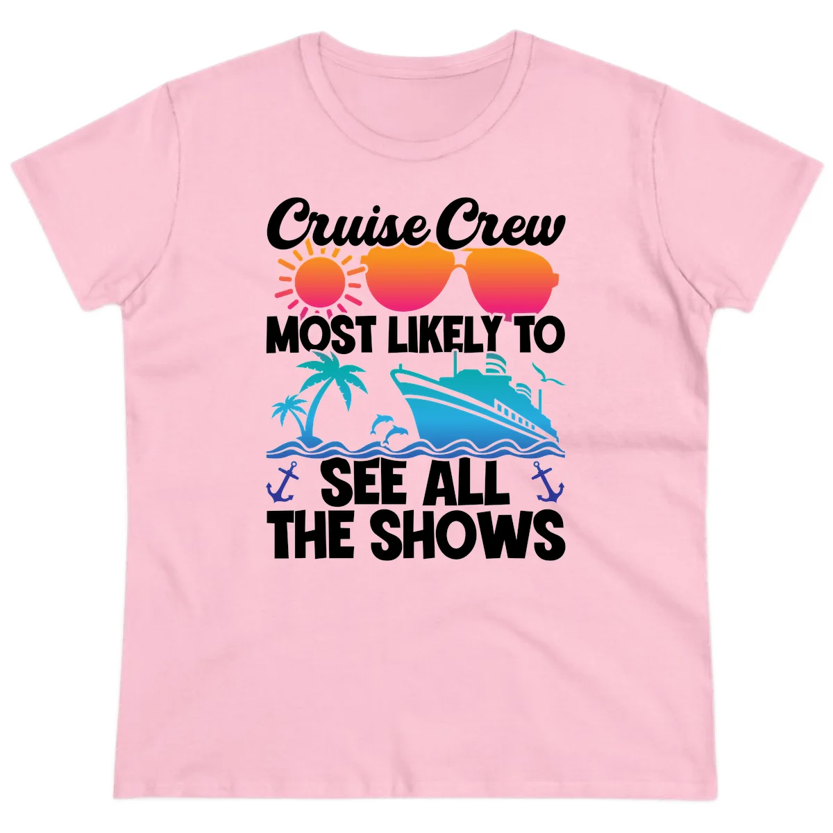 Cruise Crew Most Likely To See All The Shows Ladies Tee in Light Pink