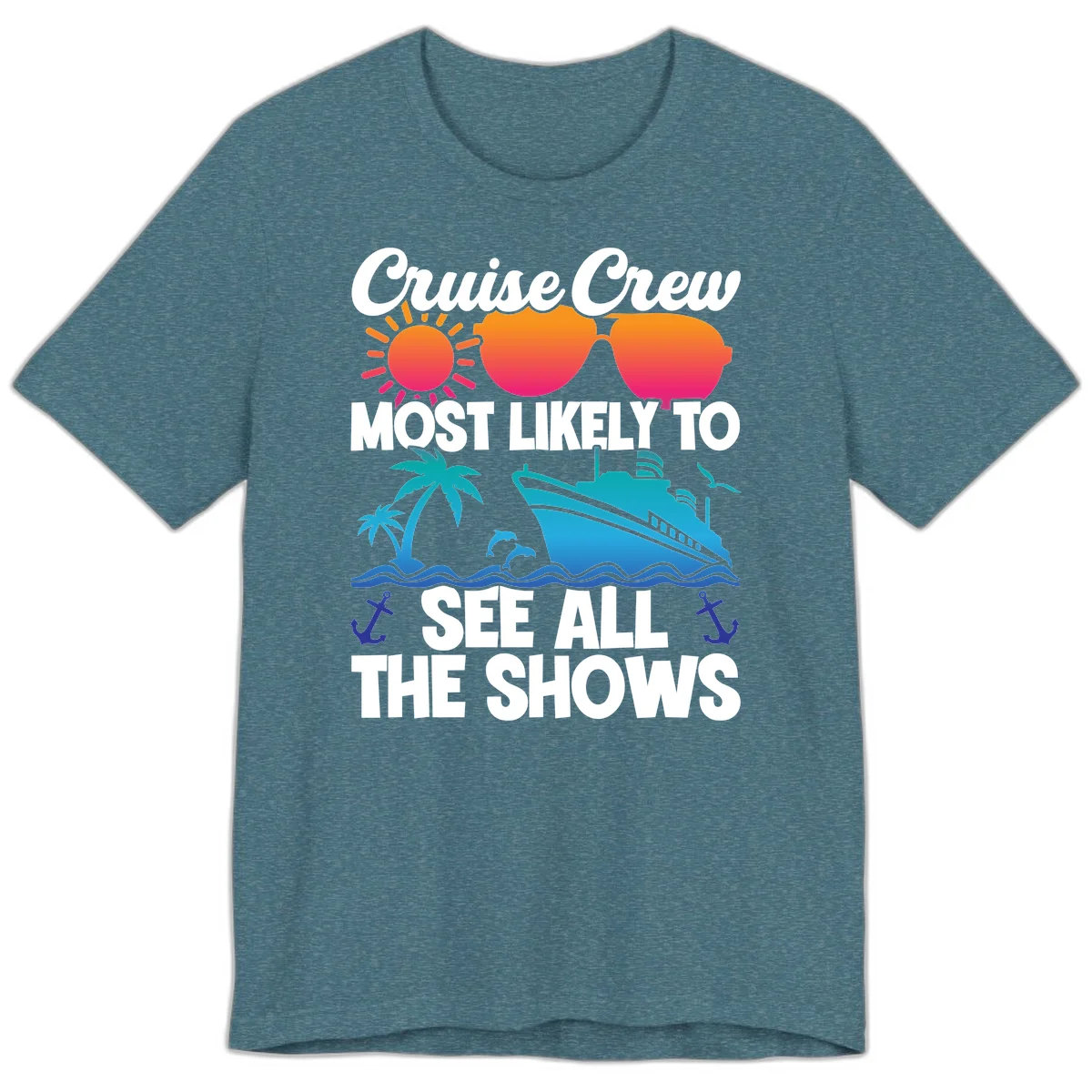 Cruise Crew Most Likely To See All The Shows Premium T-Shirt in Heather Deep Teal