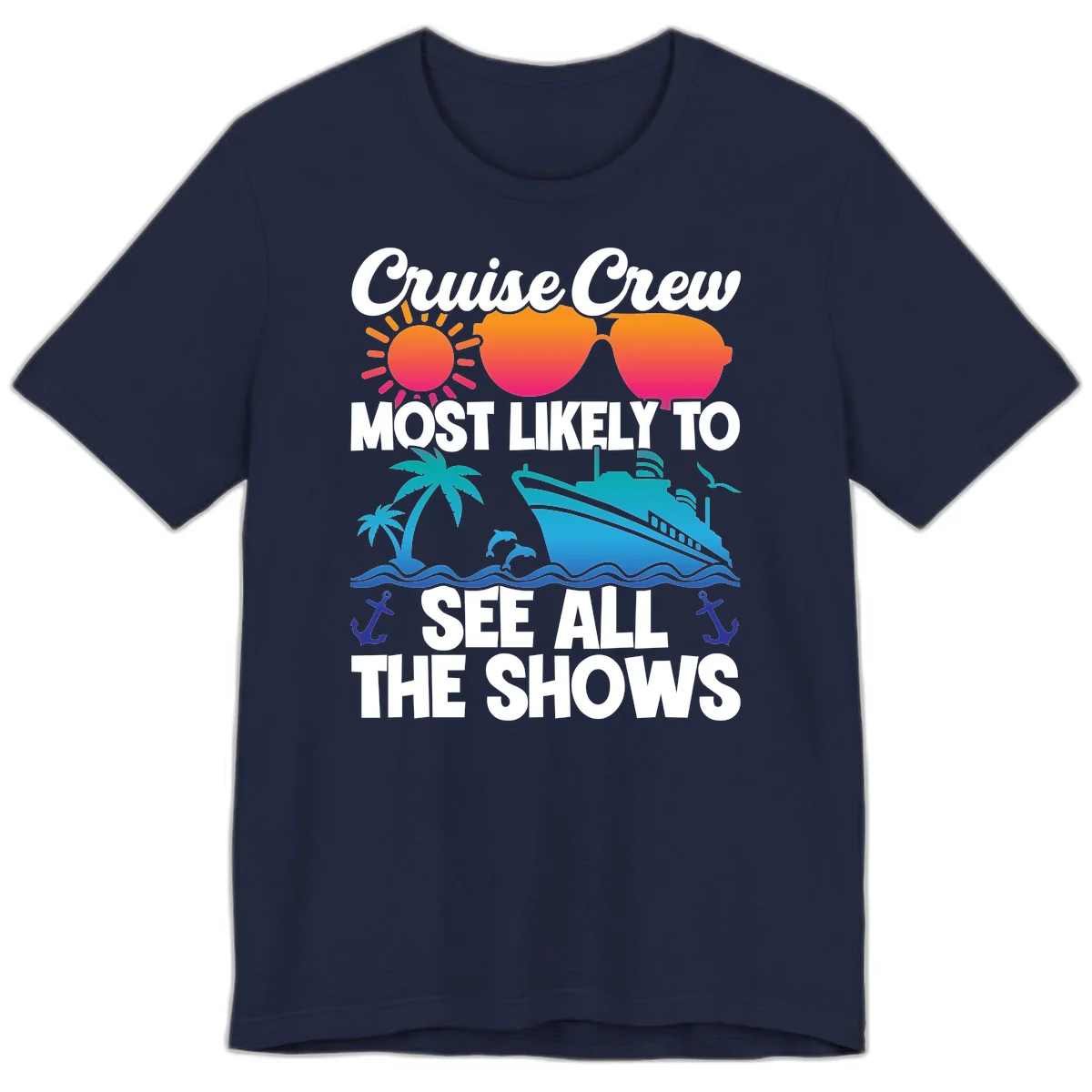 Cruise Crew Most Likely To See All The Shows Premium T-Shirt in Navy