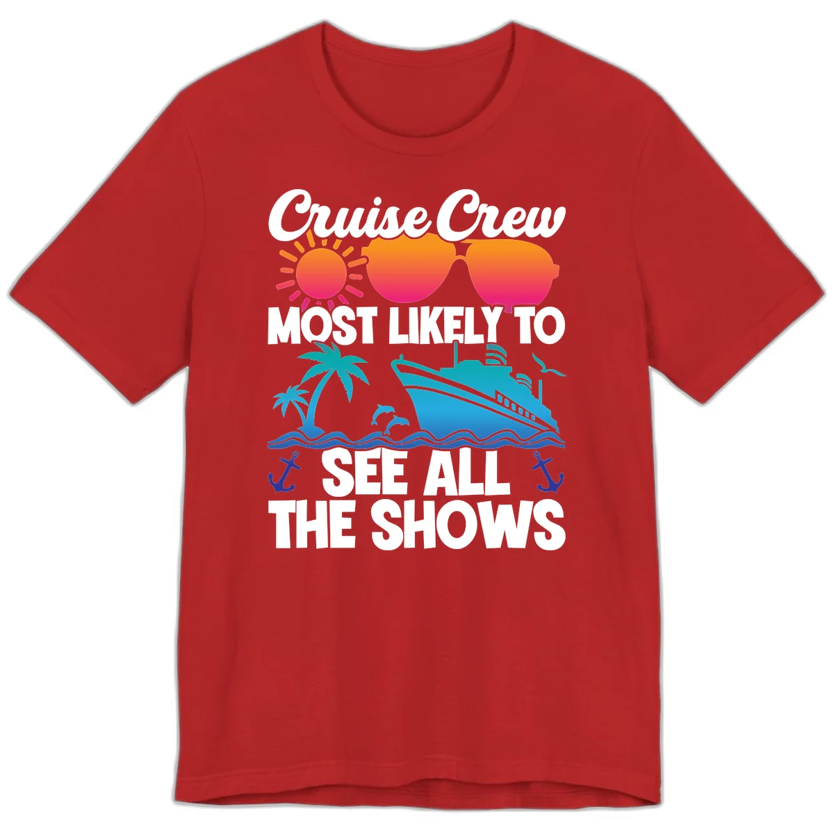 Cruise Crew Most Likely To See All The Shows Premium T-Shirt in Red