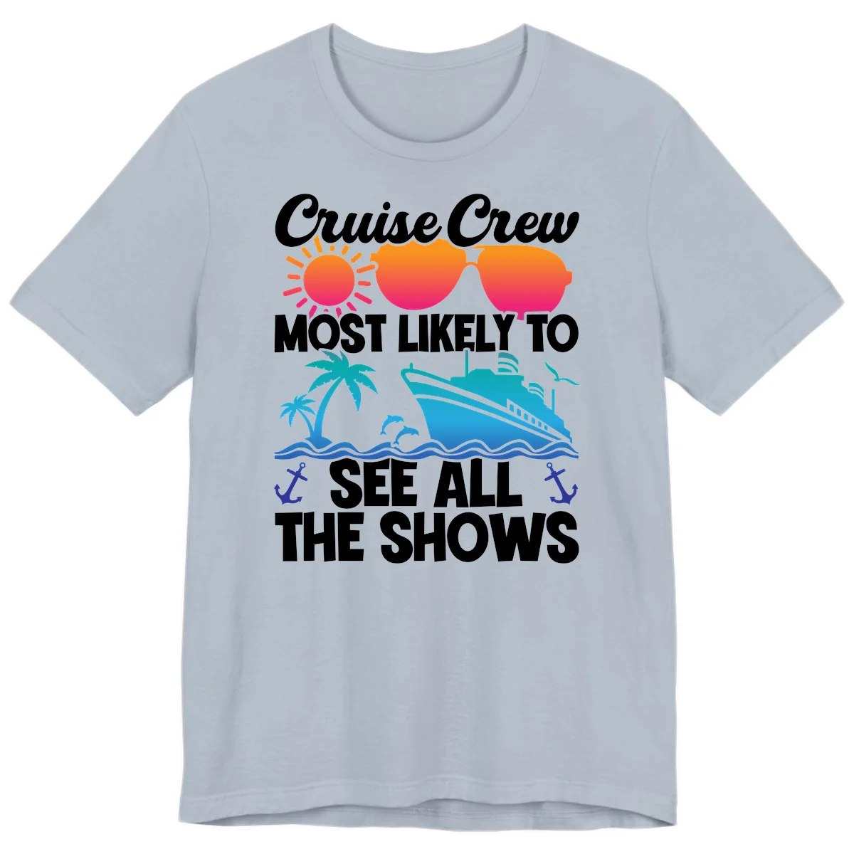 Cruise Crew Most Likely To See All The Shows Premium T-Shirt in Light Blue