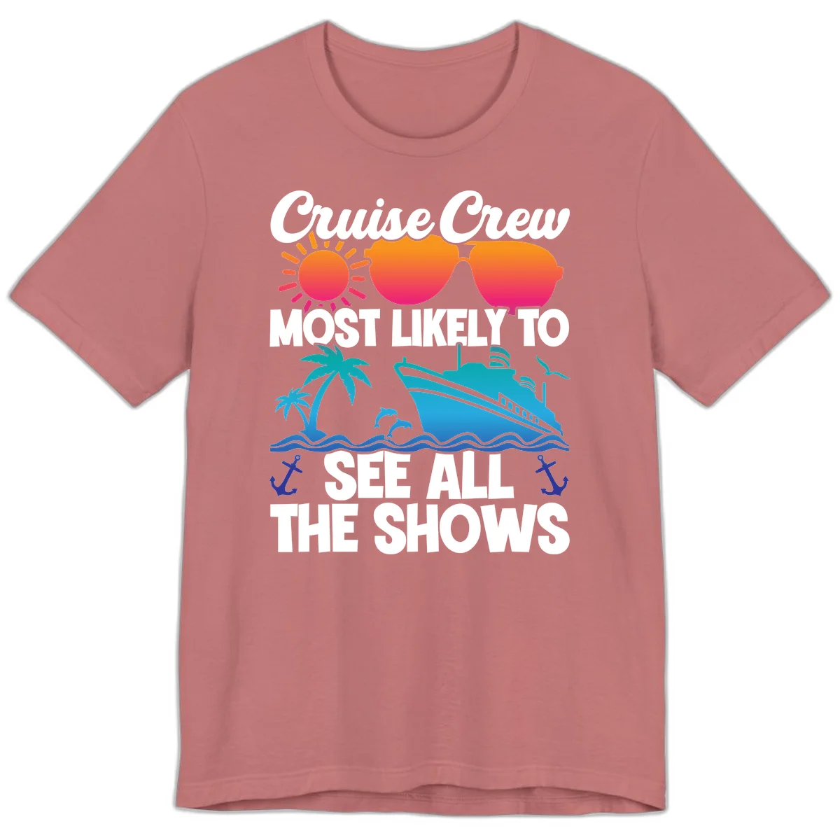 Cruise Crew Most Likely To See All The Shows Premium T-Shirt in Mauve