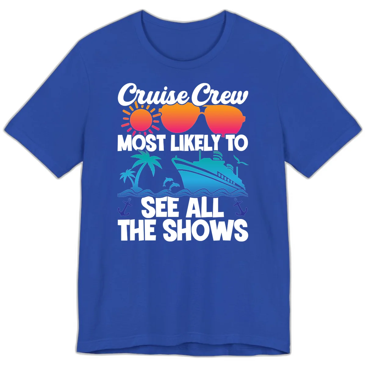 Cruise Crew Most Likely To See All The Shows Premium T-Shirt in True Royal
