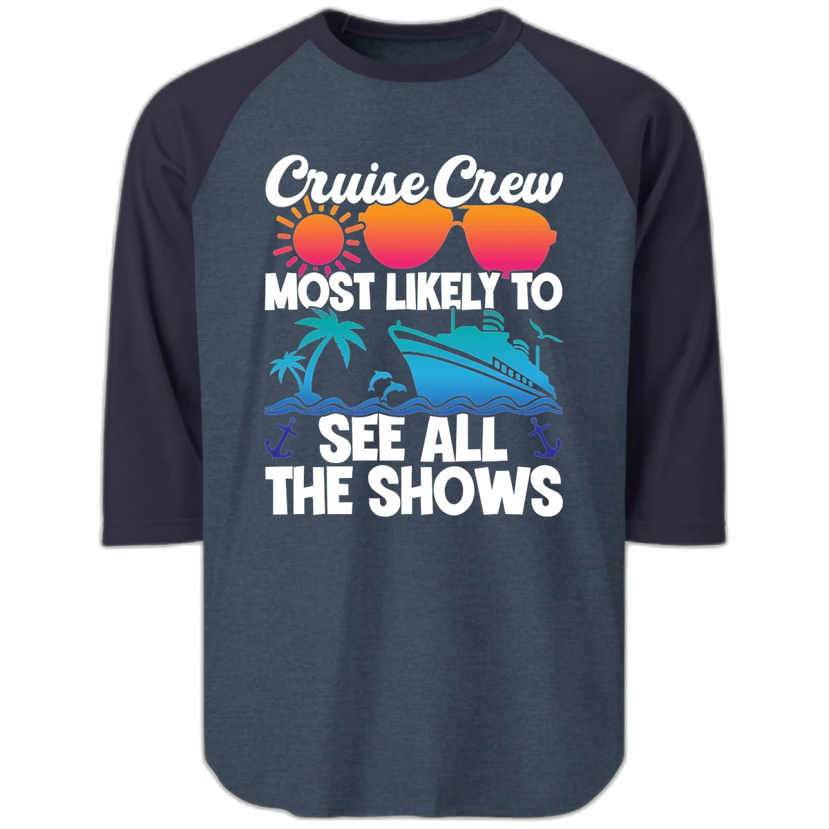 Cruise Crew Most Likely To See All The Shows Raglan 3/4 in Heather Denim Navy