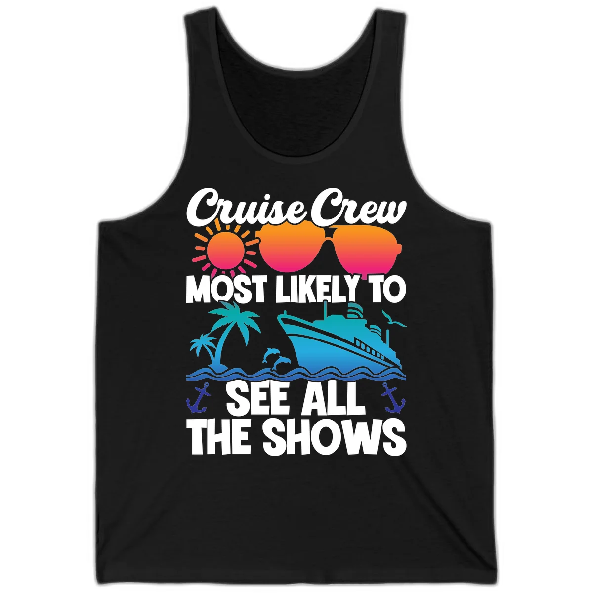 Cruise Crew Most Likely To See All The Shows Tank in Black