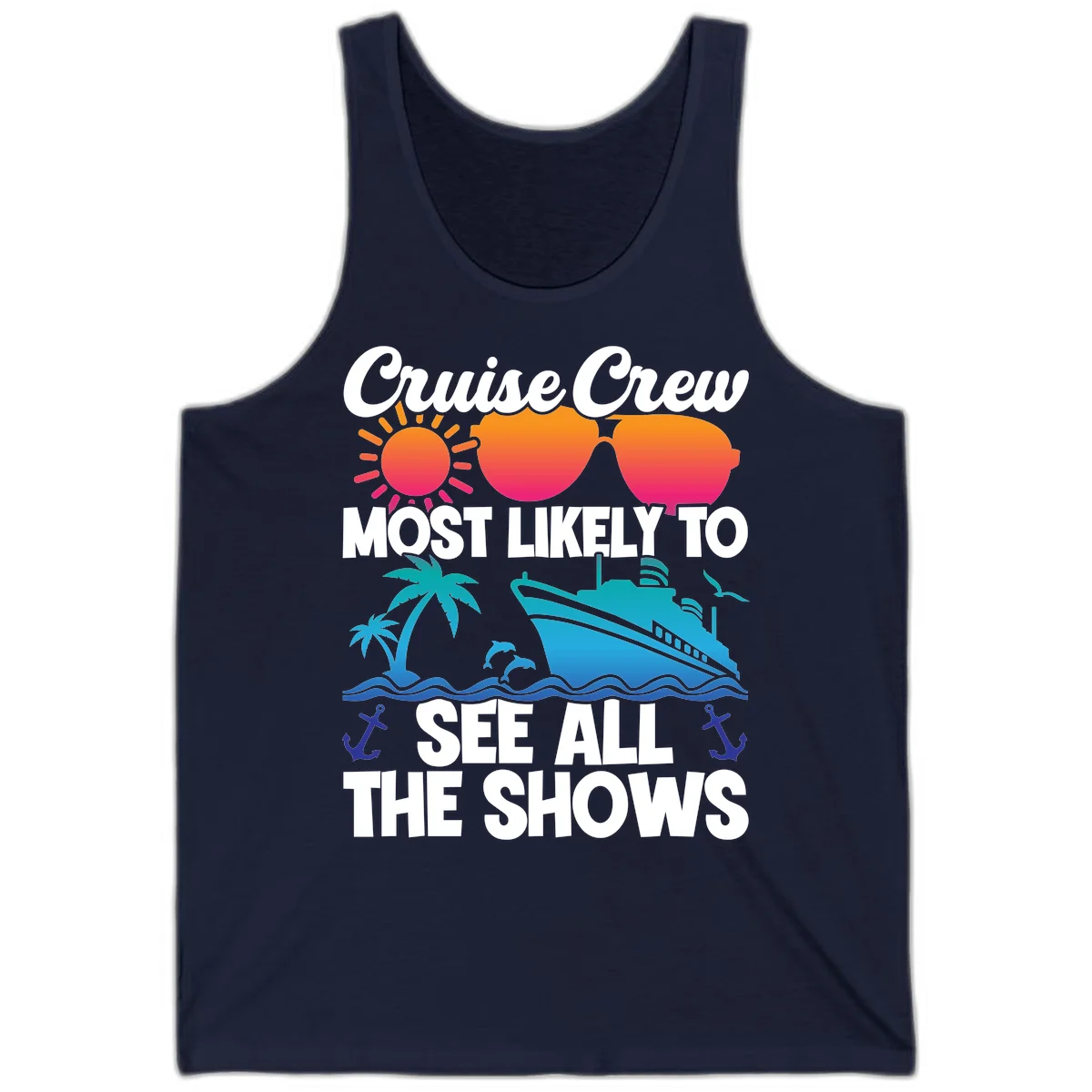 Cruise Crew Most Likely To See All The Shows Tank in Navy