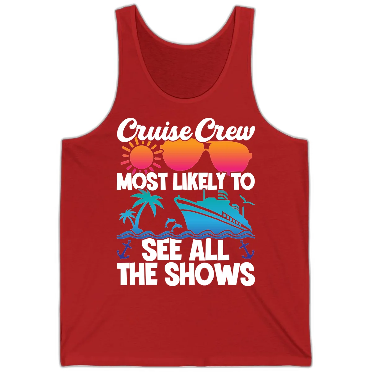 Cruise Crew Most Likely To See All The Shows Tank in Red