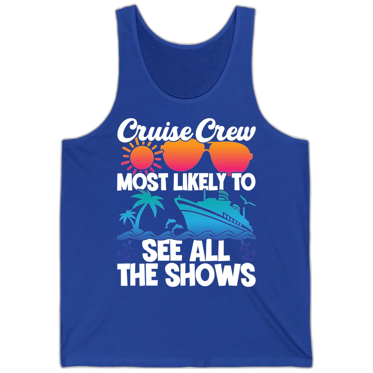 Cruise Crew Most Likely To See All The Shows Tank in True Royal