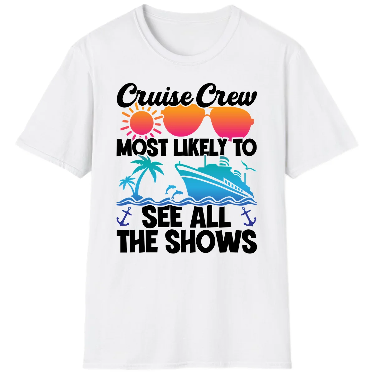 Cruise Crew Most Likely To See All The Shows T-Shirt in White