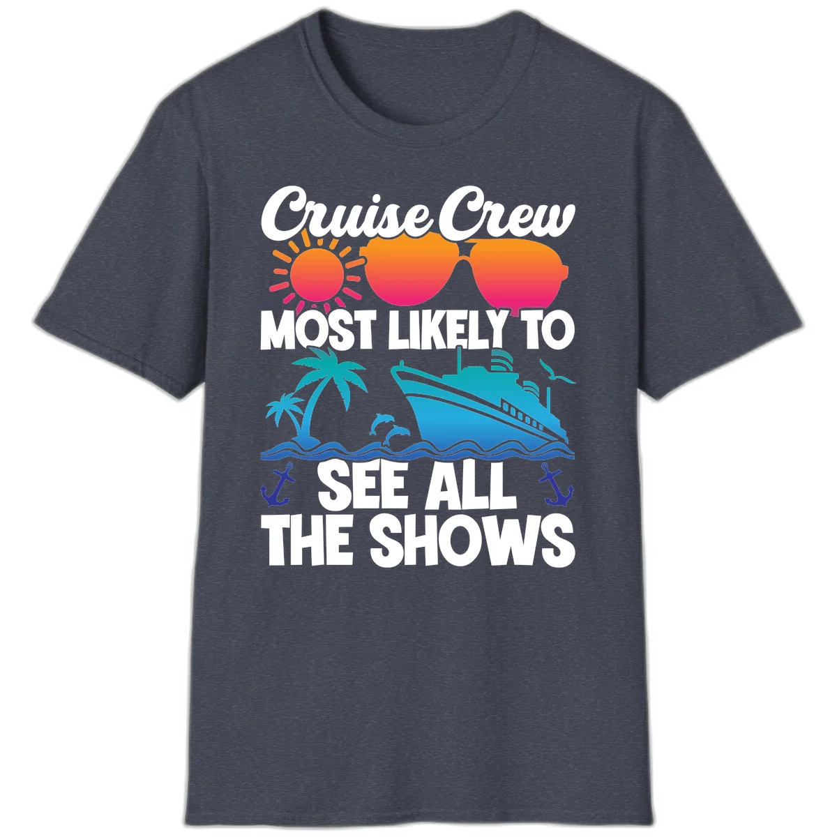 Cruise Crew Most Likely To See All The Shows T-Shirt in Heather Navy