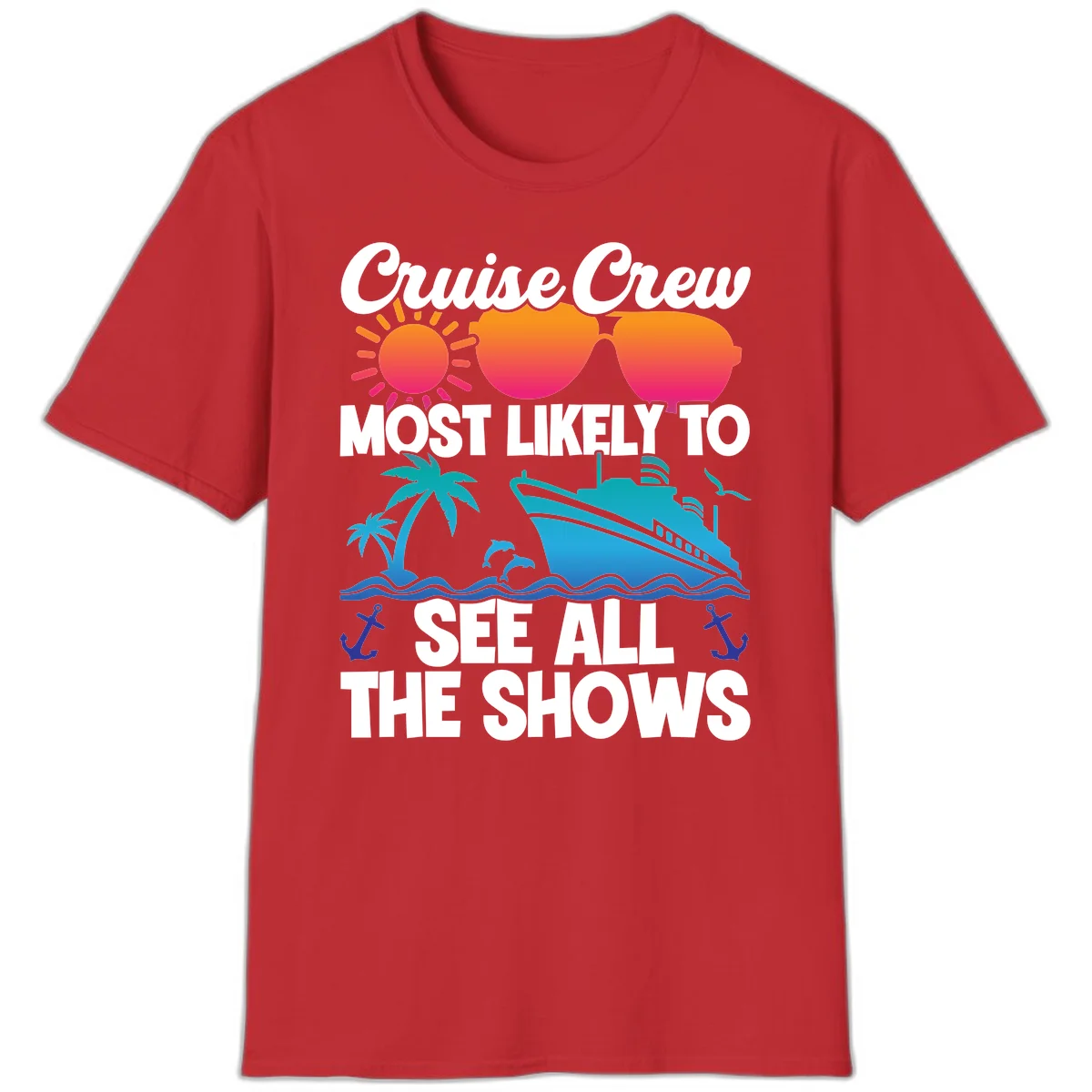 Cruise Crew Most Likely To See All The Shows T-Shirt in Red