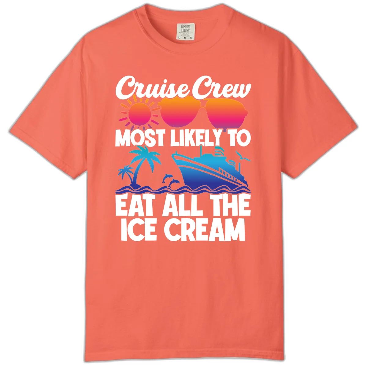 Cruise Crew Most Likely To Eat All The Ice Cream Comfort Color in Bright Salmon