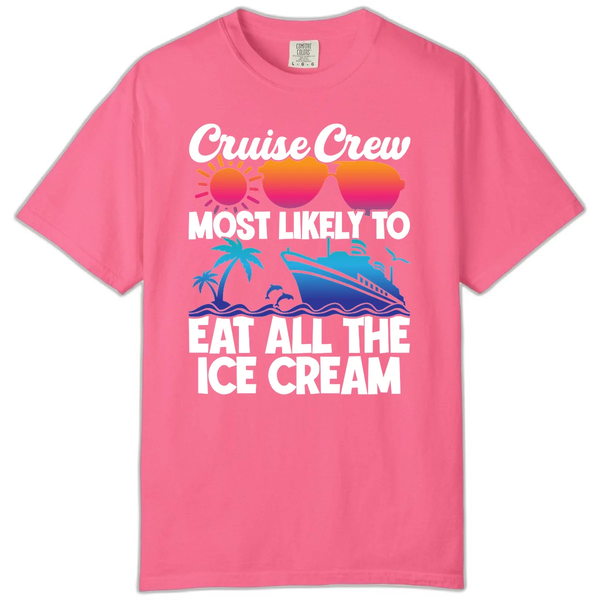Cruise Crew Most Likely To Eat All The Ice Cream Comfort Color in Crunchberry