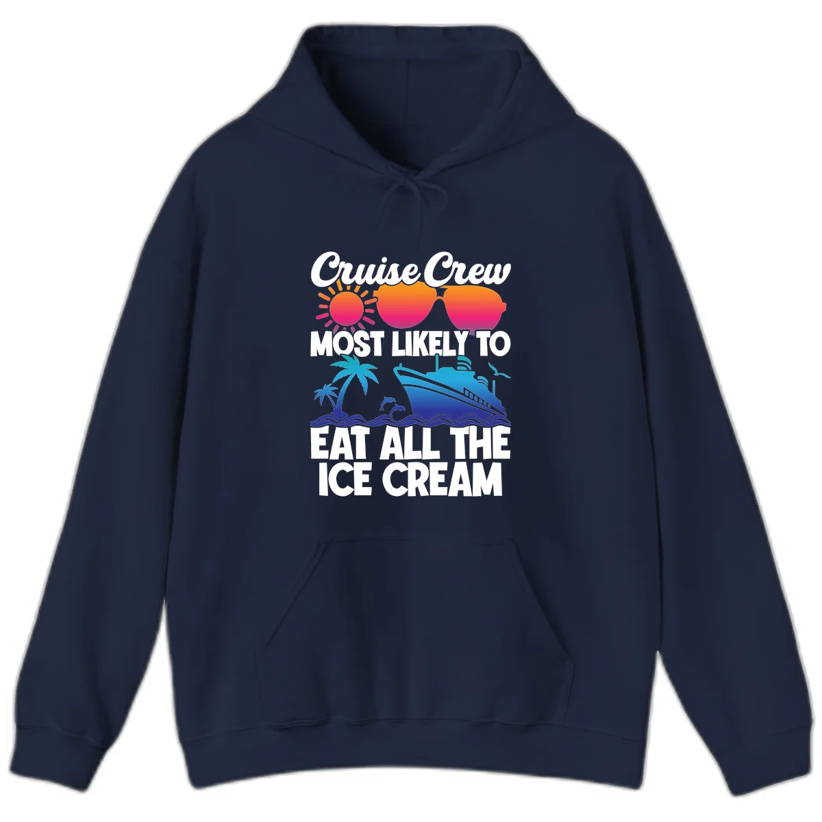 Cruise Crew Most Likely To Eat All The Ice Cream Hoodie in Navy