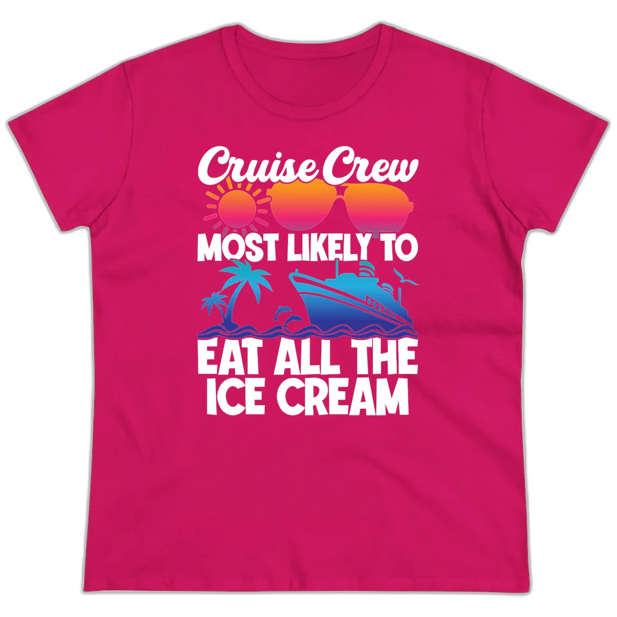 Cruise Crew Most Likely To Eat All The Ice Cream Ladies Tee in Heliconia