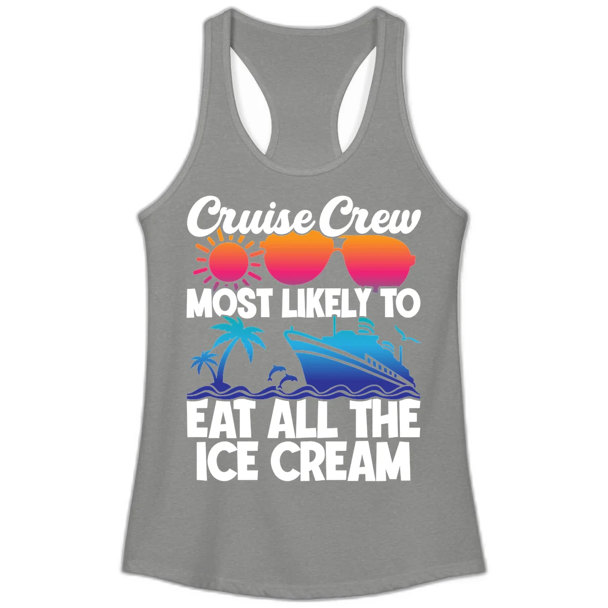 Cruise Crew Most Likely To Eat All The Ice Cream Ladies Tank in Heather Grey