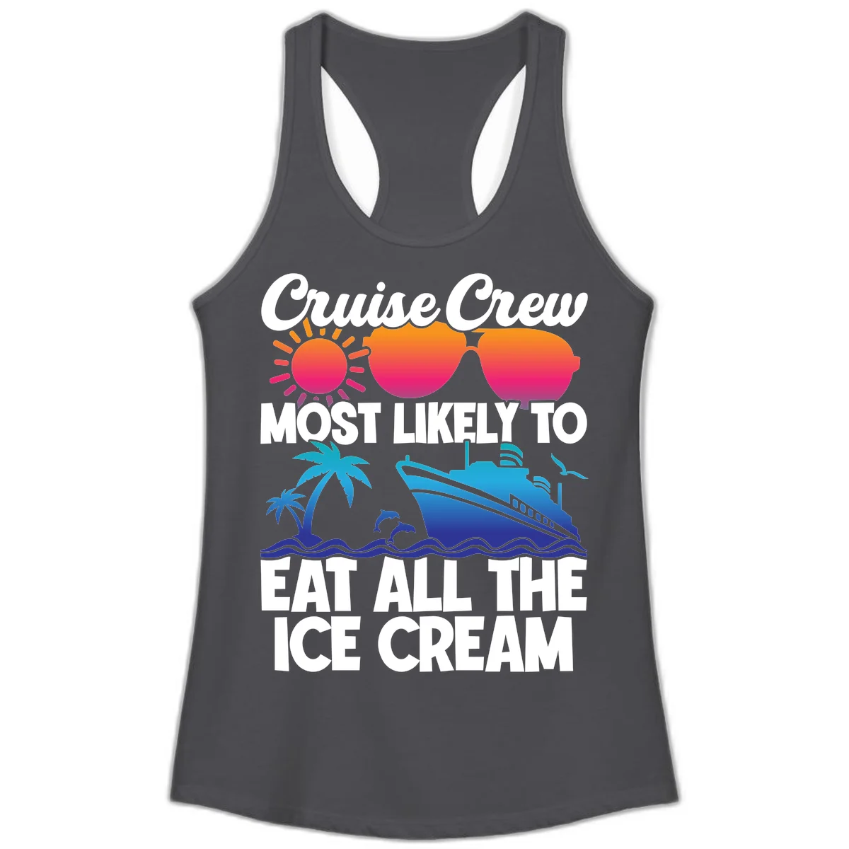 Cruise Crew Most Likely To Eat All The Ice Cream Ladies Tank in Solid Dark Gray