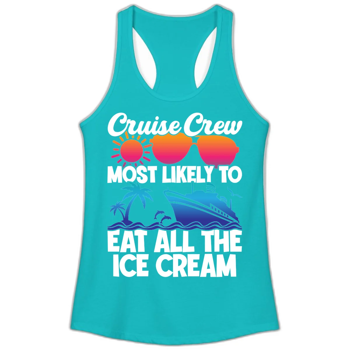 Cruise Crew Most Likely To Eat All The Ice Cream Ladies Tank in Tahiti Blue