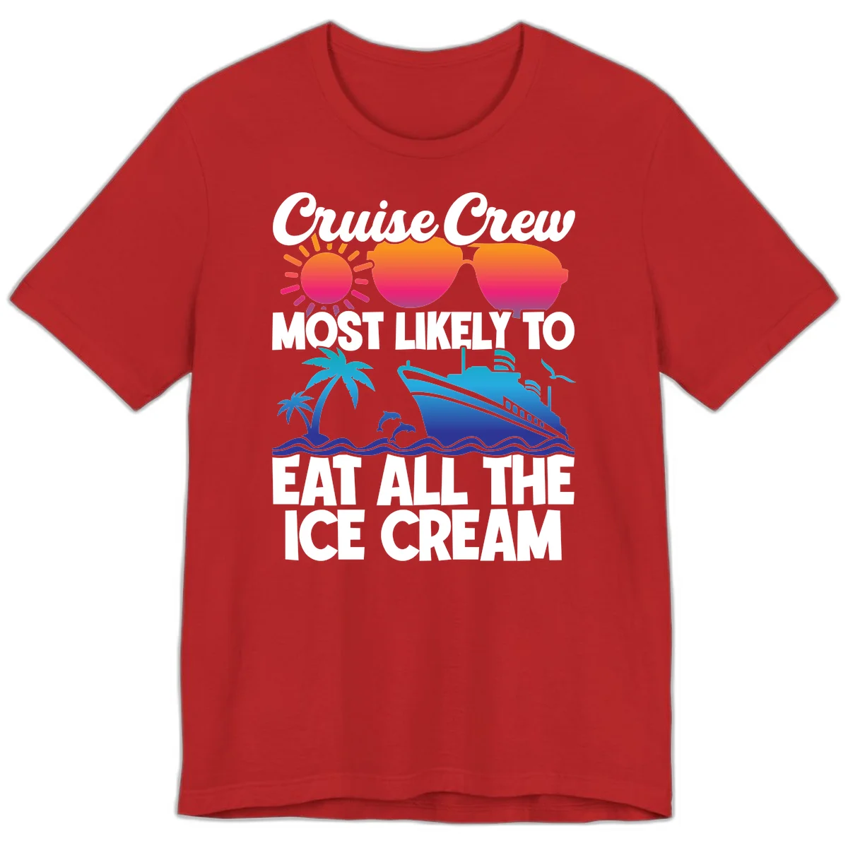 Cruise Crew Most Likely To Eat All The Ice Cream Premium T-Shirt in Red