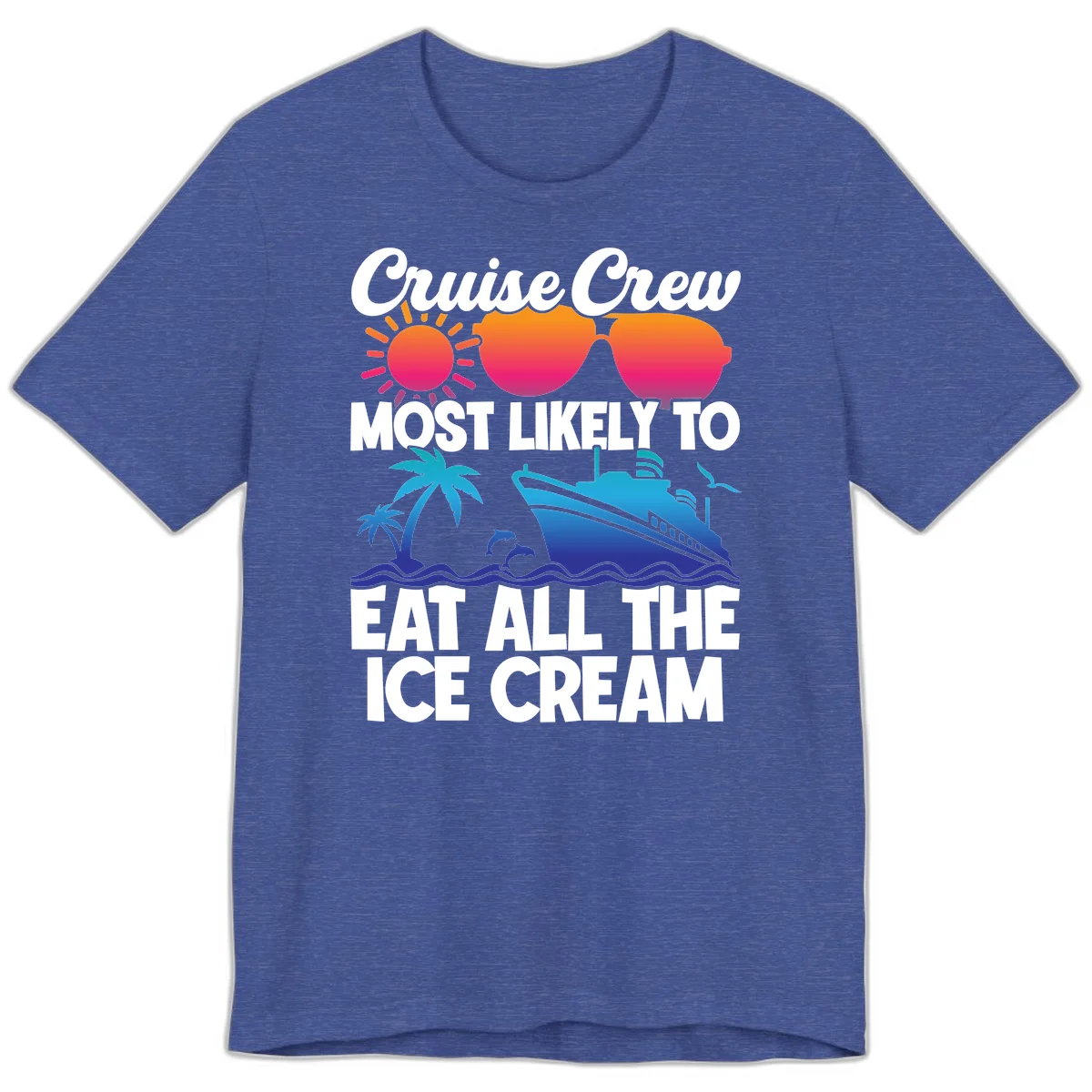 Cruise Crew Most Likely To Eat All The Ice Cream Premium T-Shirt in Heather True Royal