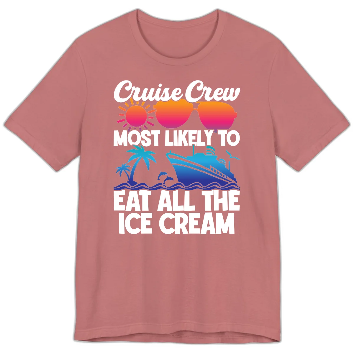 Cruise Crew Most Likely To Eat All The Ice Cream Premium T-Shirt in Mauve