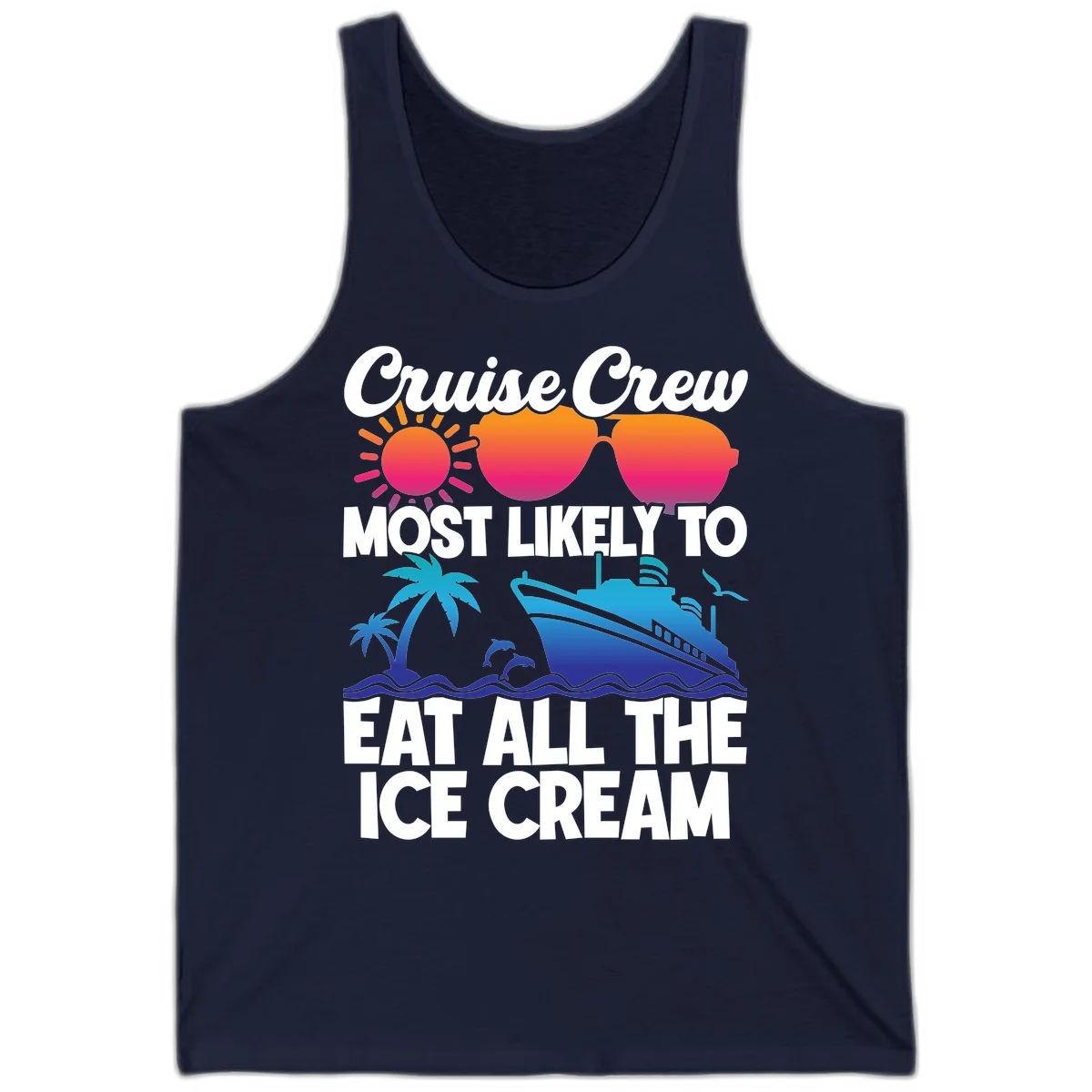 Cruise Crew Most Likely To Eat All The Ice Cream Tank in Navy