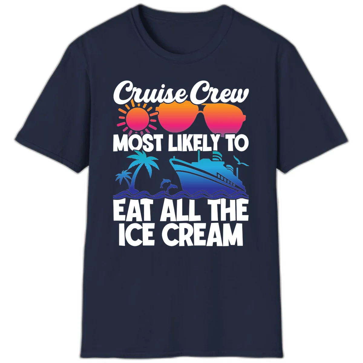 Cruise Crew Most Likely To Eat All The Ice Cream T-Shirt in Navy