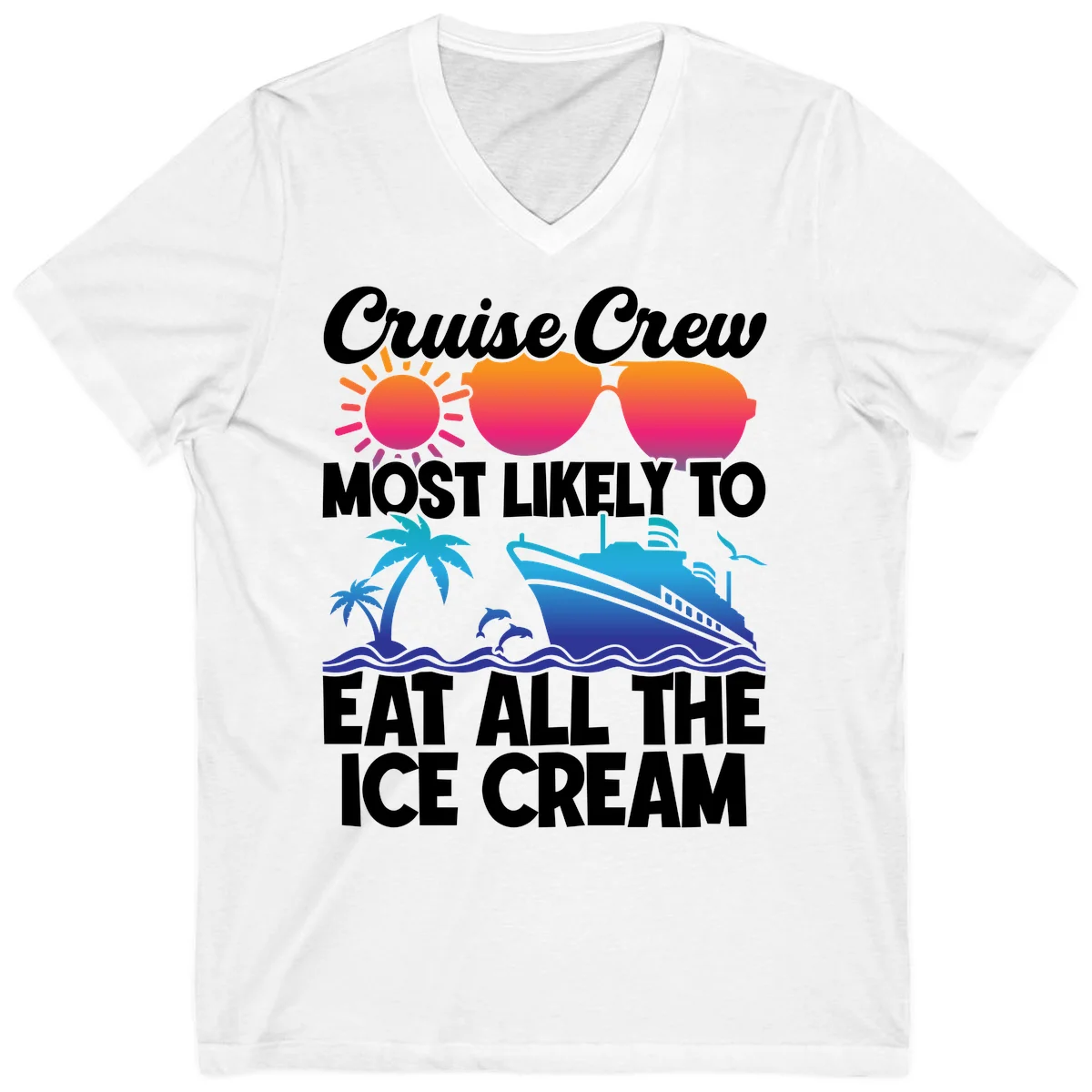 Cruise Crew Most Likely To Eat All The Ice Cream V-Neck in White