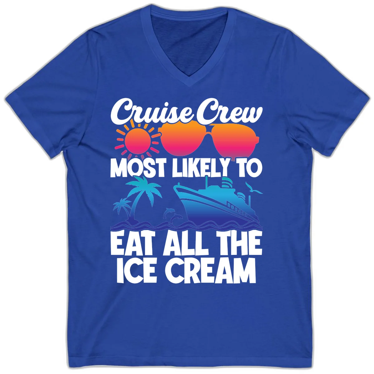 Cruise Crew Most Likely To Eat All The Ice Cream V-Neck in True Royal