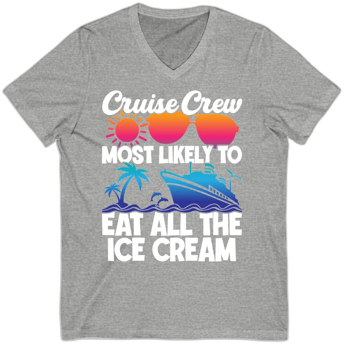 Cruise Crew Most Likely To Eat All The Ice Cream V-Neck in Athletic Heather