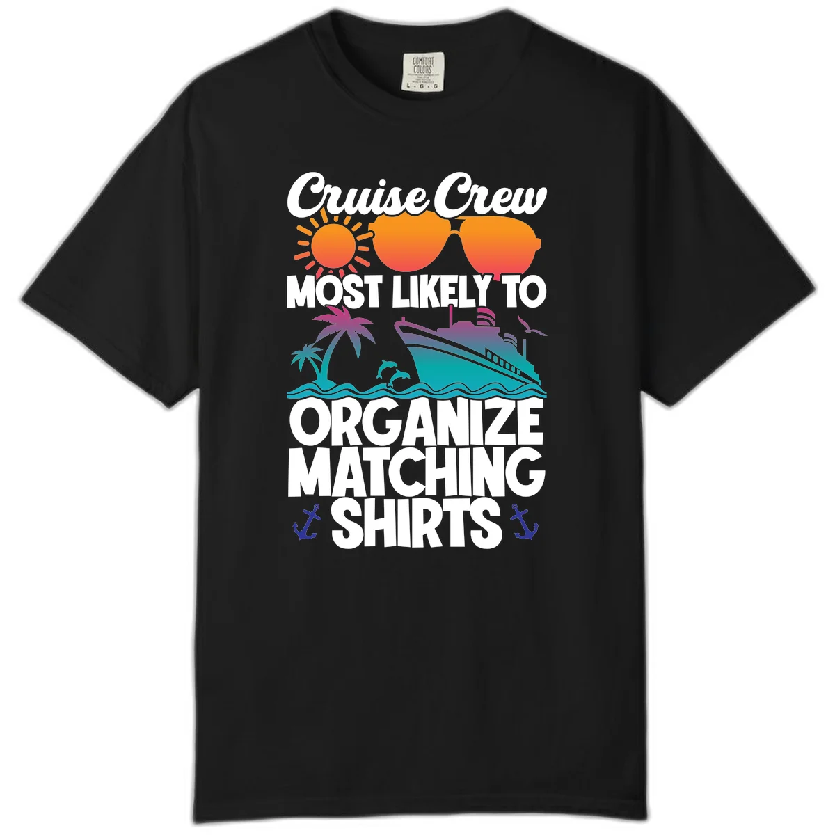 Cruise Crew Most Likely To Organize Matching Shirts Comfort Color in Black