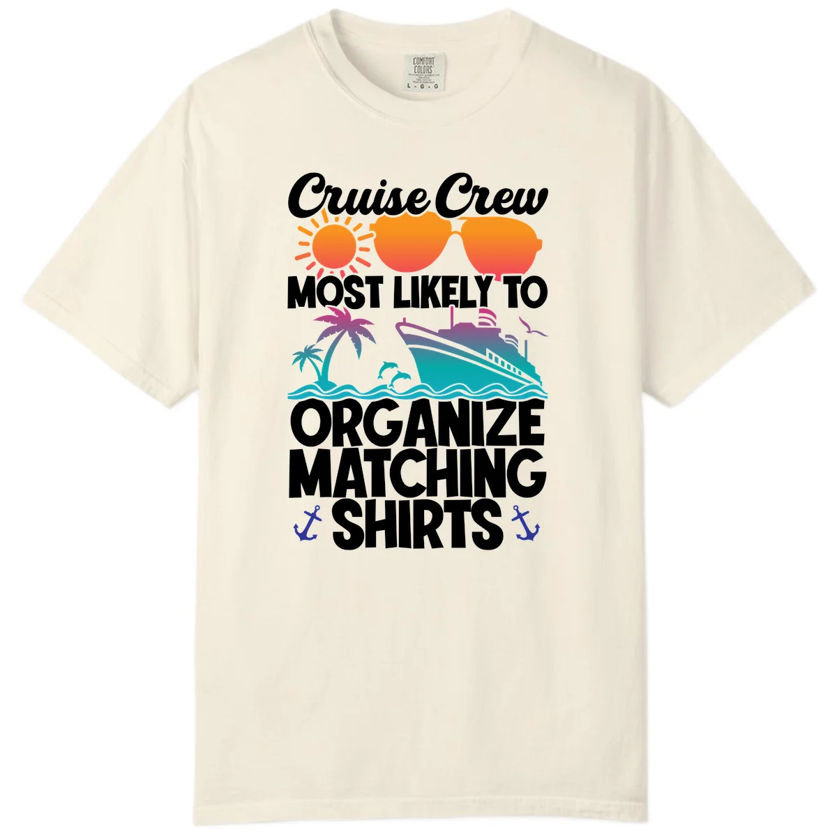 Cruise Crew Most Likely To Organize Matching Shirts Comfort Color in Ivory