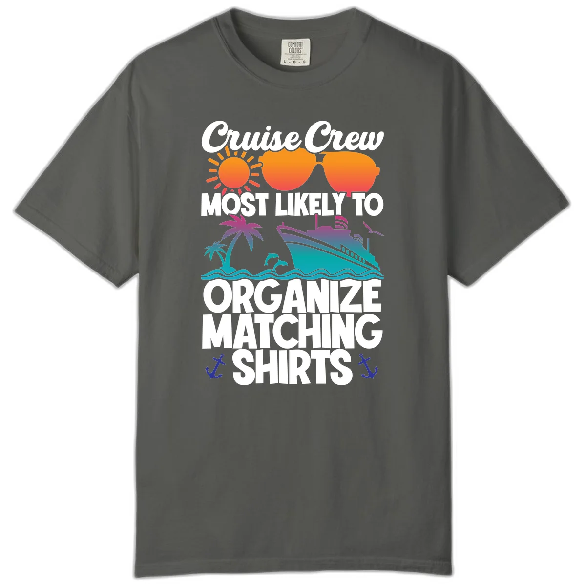 Cruise Crew Most Likely To Organize Matching Shirts Comfort Color in Pepper