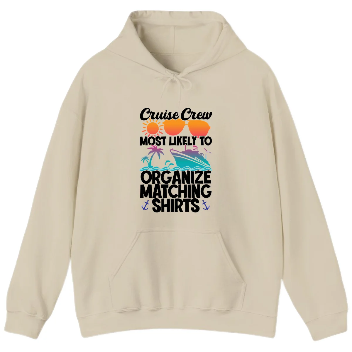 Cruise Crew Most Likely To Organize Matching Shirts Hoodie in Sand