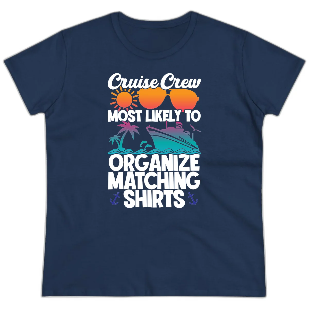 Cruise Crew Most Likely To Organize Matching Shirts Ladies Tee in Navy