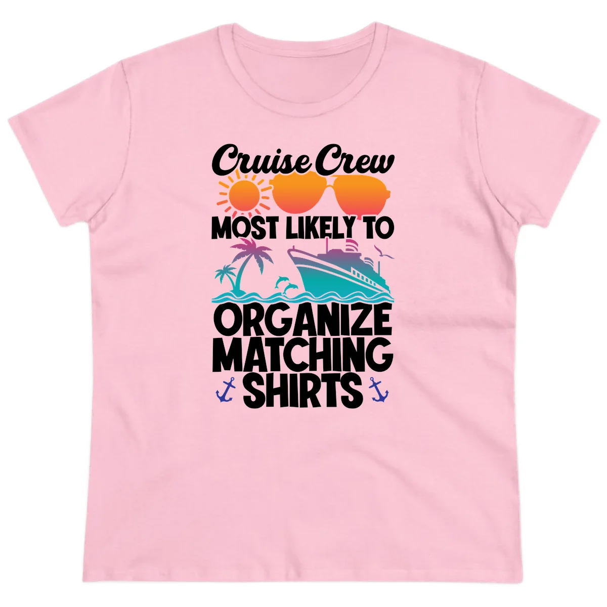 Cruise Crew Most Likely To Organize Matching Shirts Ladies Tee in Light Pink