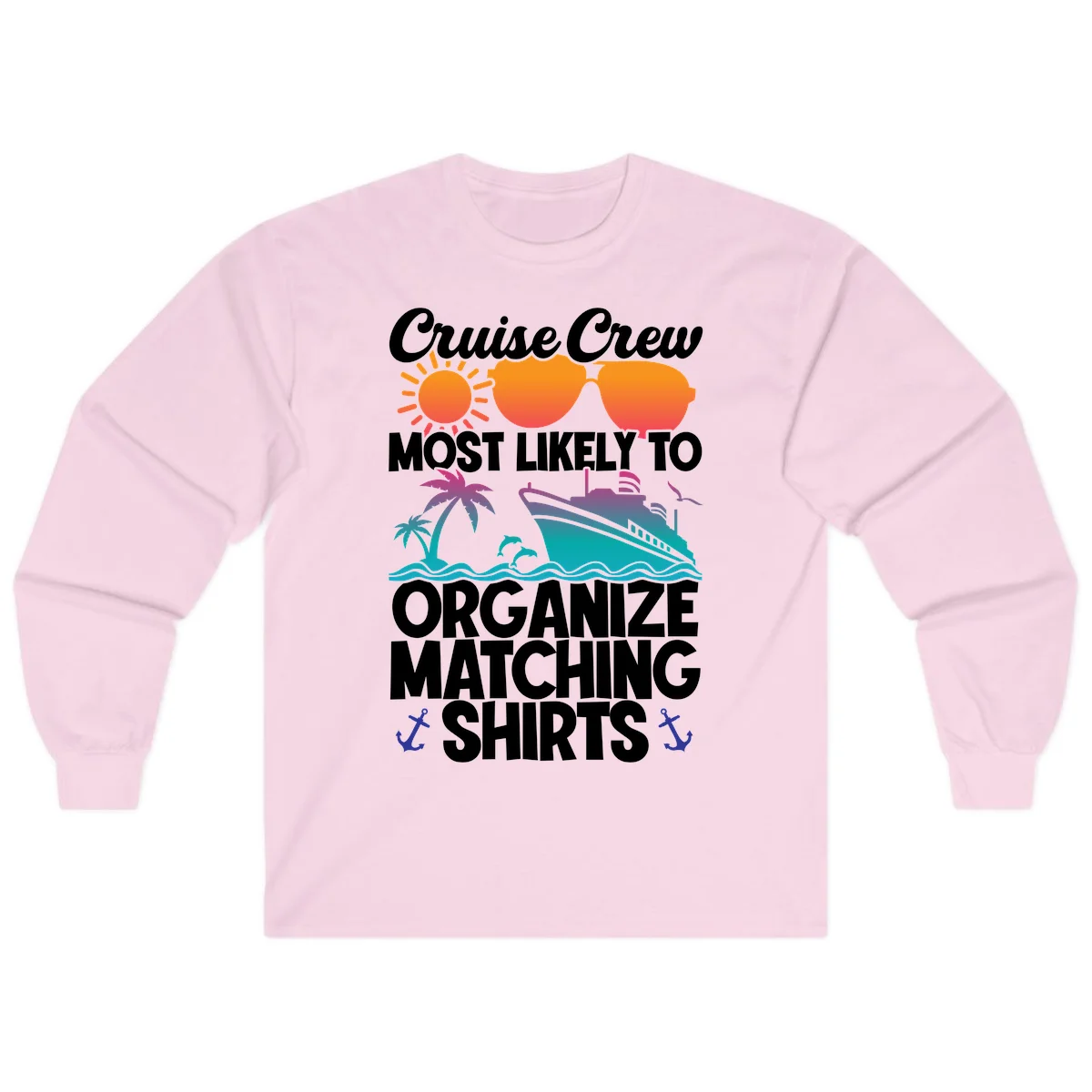Cruise Crew Most Likely To Organize Matching Shirts Long Sleeve in Light Pink
