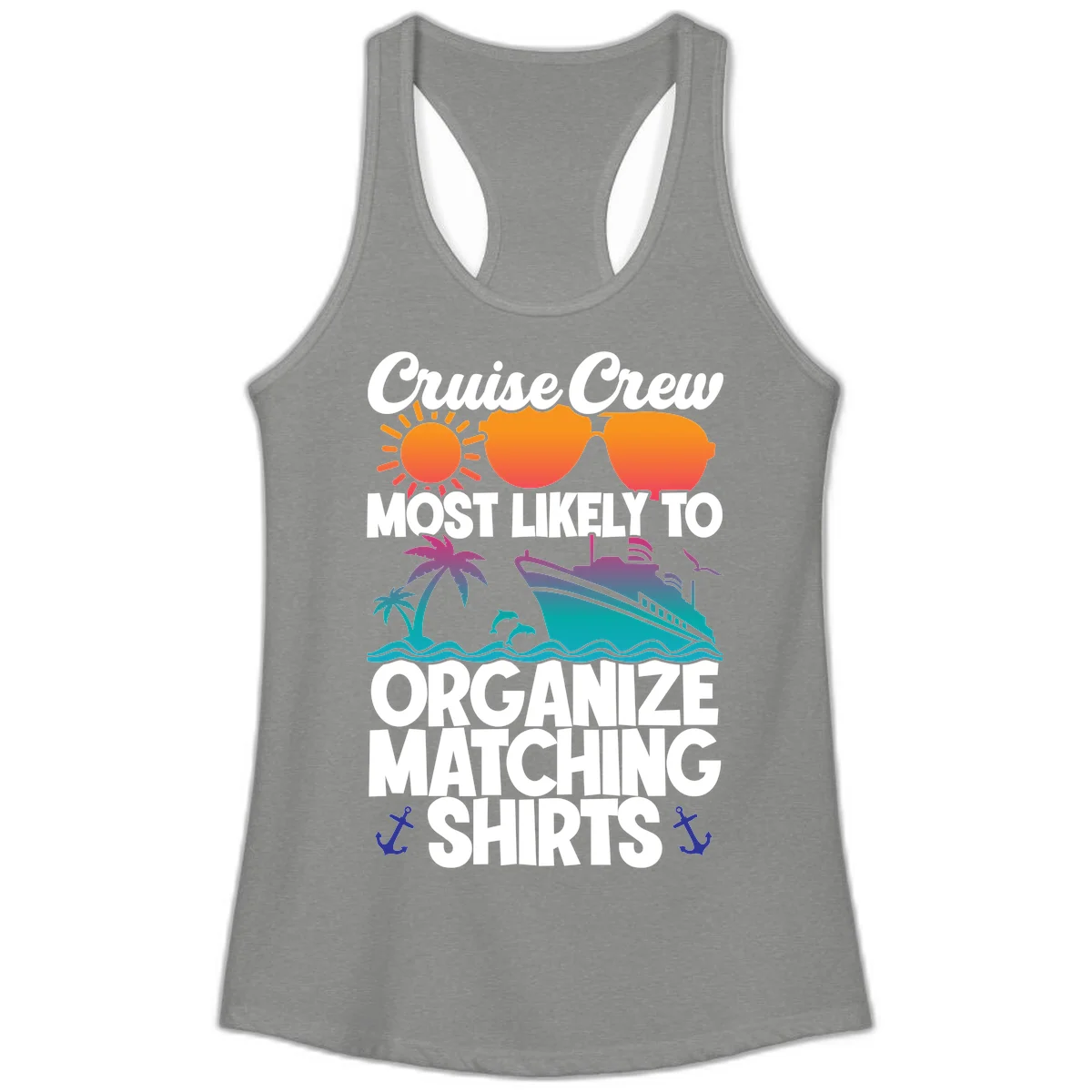 Cruise Crew Most Likely To Organize Matching Shirts Ladies Tank in Heather Grey