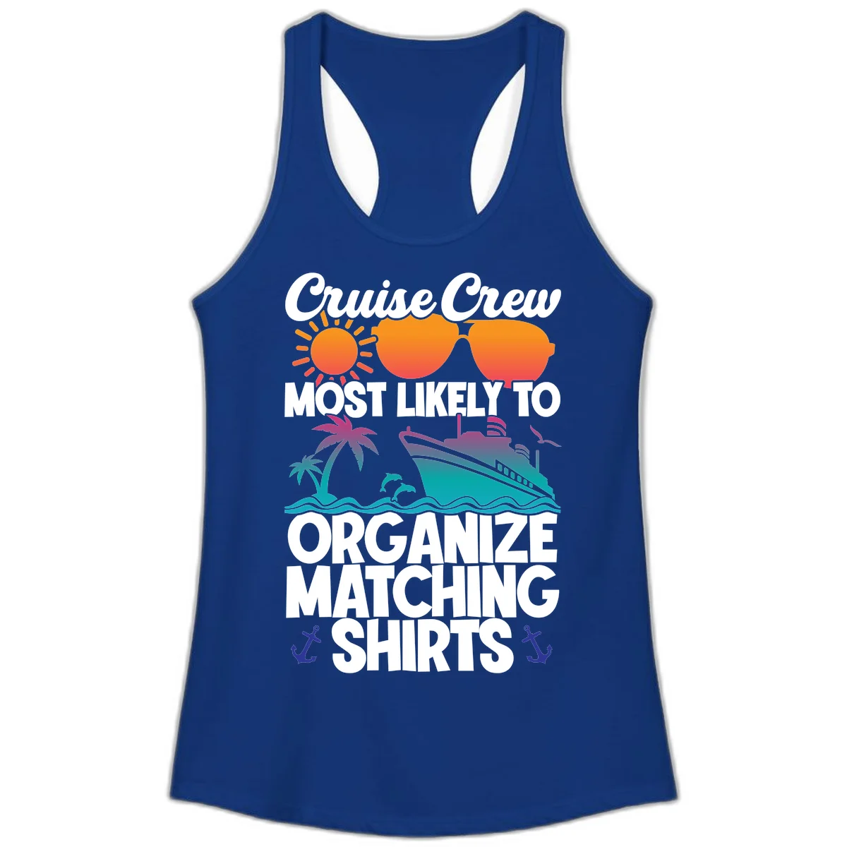 Cruise Crew Most Likely To Organize Matching Shirts Ladies Tank in Solid Royal