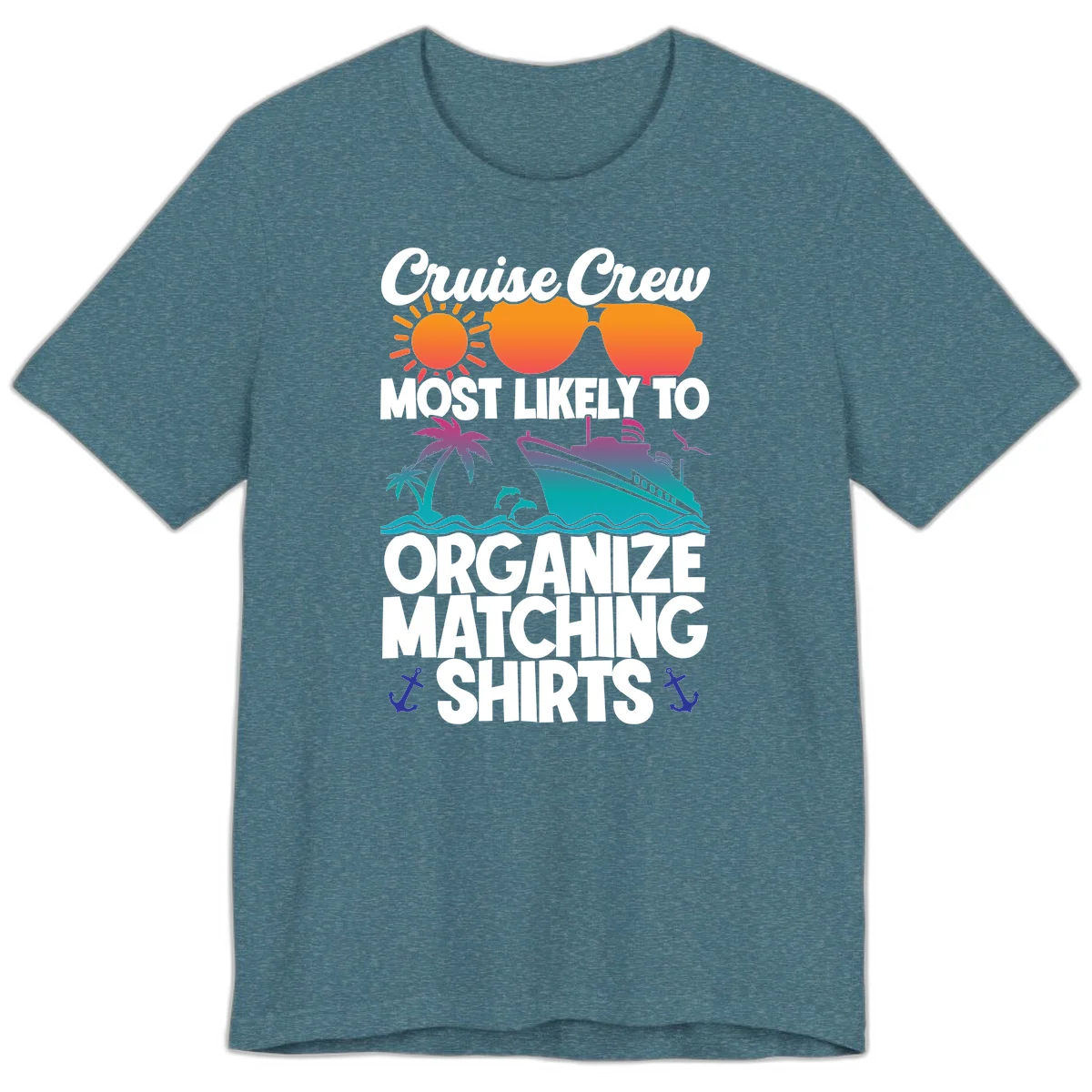 Cruise Crew Most Likely To Organize Matching Shirts Premium T-Shirt in Heather Deep Teal