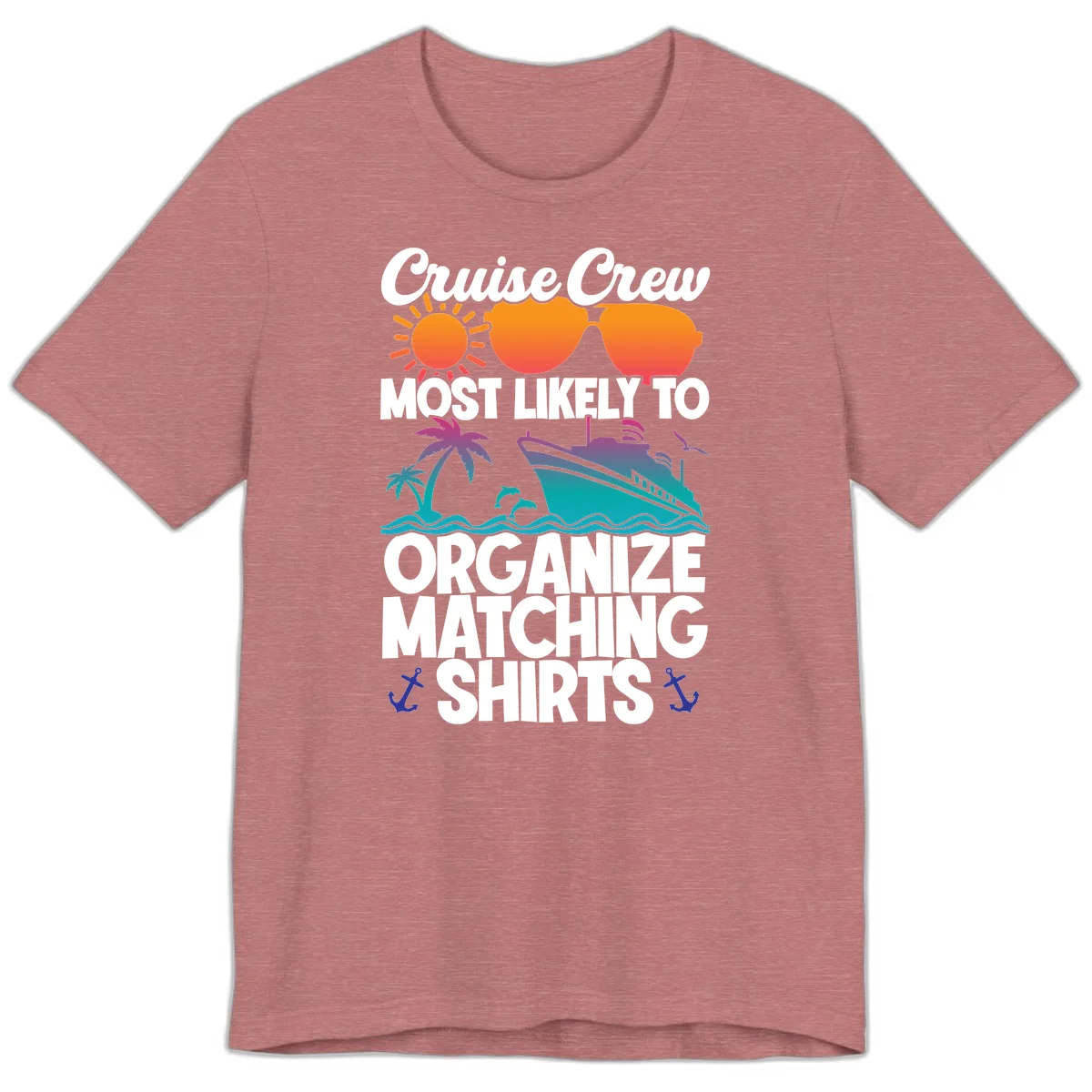 Cruise Crew Most Likely To Organize Matching Shirts Premium T-Shirt in Heather Mauve