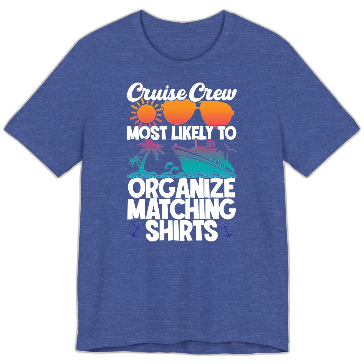 Cruise Crew Most Likely To Organize Matching Shirts Premium T-Shirt in Heather True Royal
