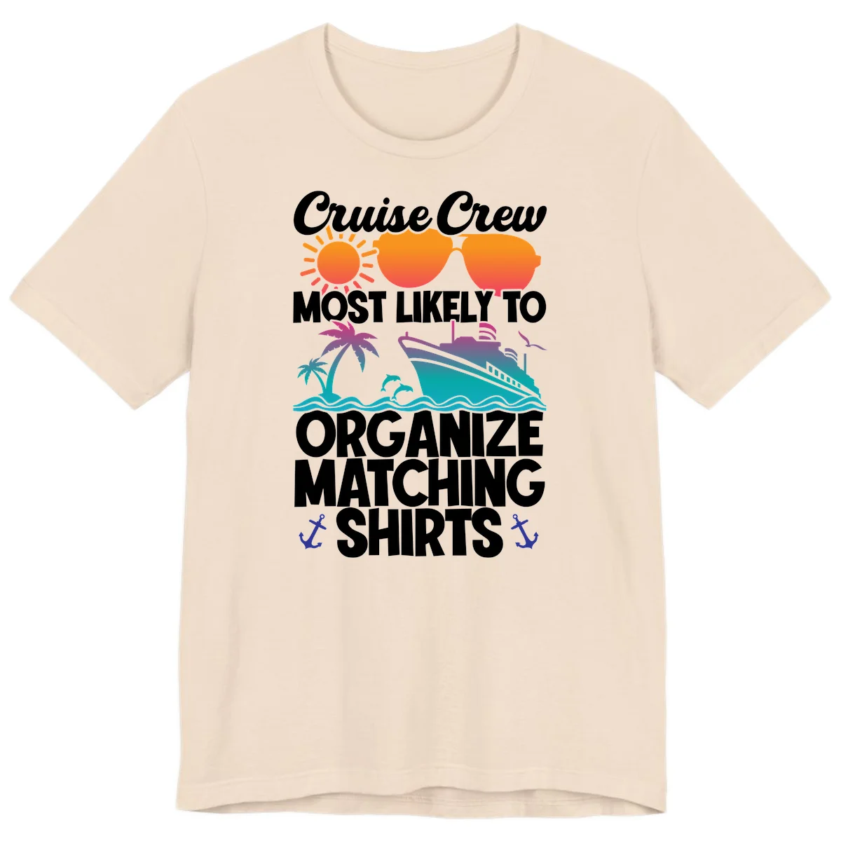 Cruise Crew Most Likely To Organize Matching Shirts Premium T-Shirt in Soft Cream