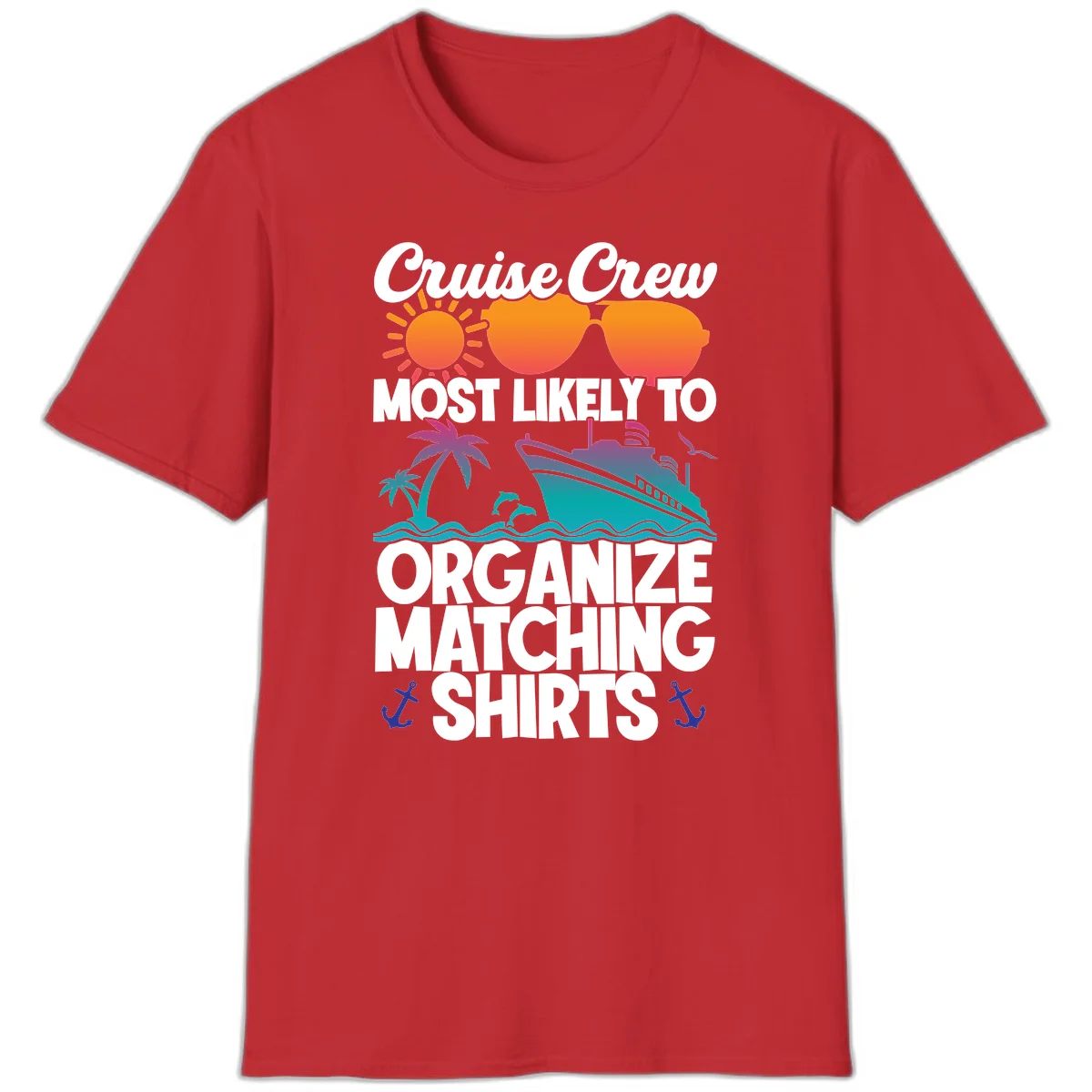 Cruise Crew Most Likely To Organize Matching Shirts T-Shirt in Red