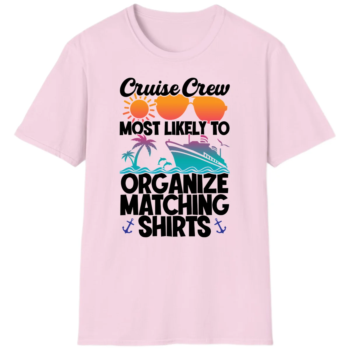 Cruise Crew Most Likely To Organize Matching Shirts T-Shirt in Light Pink